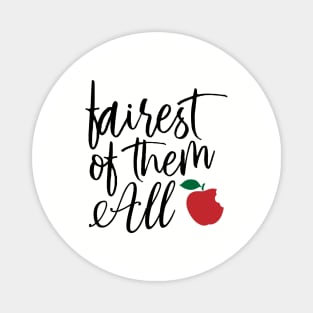 Fairest of Them All Apple Magnet